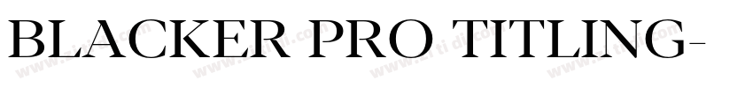 Blacker Pro Titling字体转换 Blacker Pro Titling字体转换
